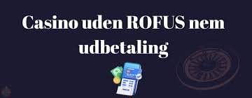 Casino uden ROFUS med MobilePay En Guide til Sikker Spiloplevelse Casino uden ROFUS med MobilePay En Guide til Sikker Spiloplevelse